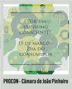 Dia do consumidor marca divulgação dos dados dos trabalhos realizados pelo PROCON Câmara de João Pinheiro